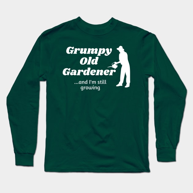 Grumpy Old Gardener...and still growing Long Sleeve T-Shirt by Comic Dzyns